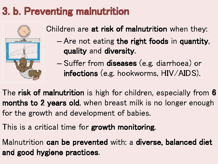 3. b. Preventing malnutrition Children are at risk of malnutrition when they: – Are