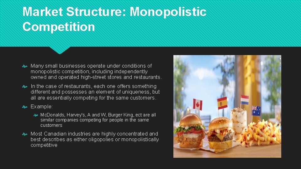 Market Structure: Monopolistic Competition Many small businesses operate under conditions of monopolistic competition, including