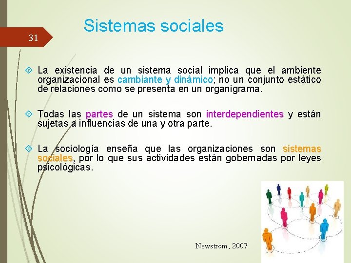 31 Sistemas sociales La existencia de un sistema social implica que el ambiente organizacional