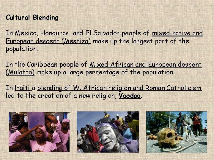 Cultural Blending In Mexico, Honduras, and El Salvador people of mixed native and European