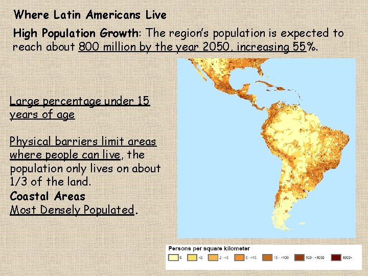 Where Latin Americans Live High Population Growth: The region’s population is expected to reach