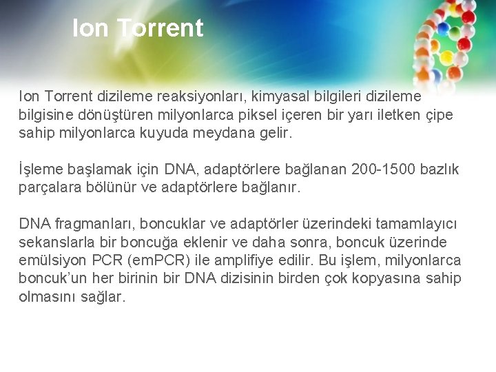 Ion Torrent dizileme reaksiyonları, kimyasal bilgileri dizileme bilgisine dönüştüren milyonlarca piksel içeren bir yarı