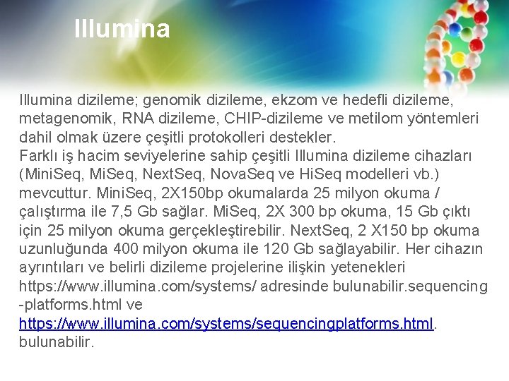 Illumina dizileme; genomik dizileme, ekzom ve hedefli dizileme, metagenomik, RNA dizileme, CHIP-dizileme ve metilom