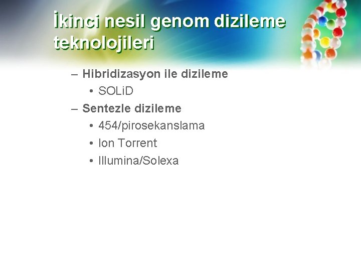 İkinci nesil genom dizileme teknolojileri – Hibridizasyon ile dizileme • SOLi. D – Sentezle