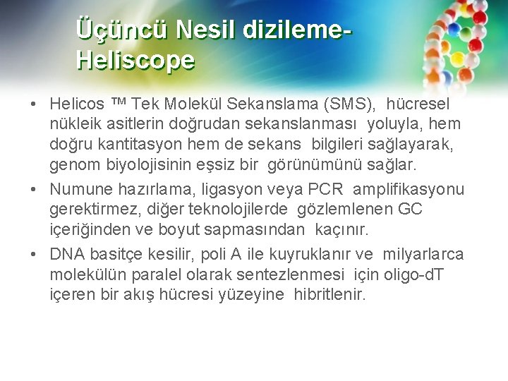 Üçüncü Nesil dizileme. Heliscope • Helicos ™ Tek Molekül Sekanslama (SMS), hücresel nükleik asitlerin