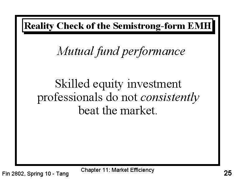 Reality Check of the Semistrong-form EMH Mutual fund performance Skilled equity investment professionals do