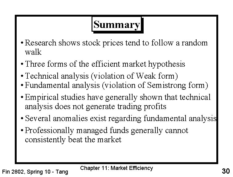 Summary • Research shows stock prices tend to follow a random walk • Three