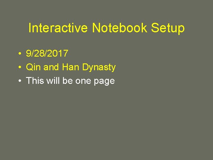 Interactive Notebook Setup • 9/28/2017 • Qin and Han Dynasty • This will be