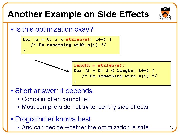 Another Example on Side Effects • Is this optimization okay? for (i = 0;