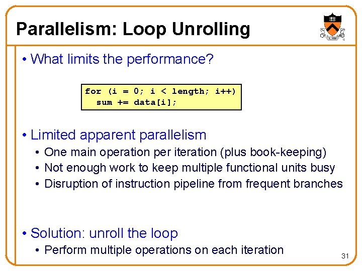 Parallelism: Loop Unrolling • What limits the performance? for (i = 0; i <