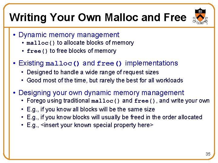 Writing Your Own Malloc and Free • Dynamic memory management • malloc() to allocate