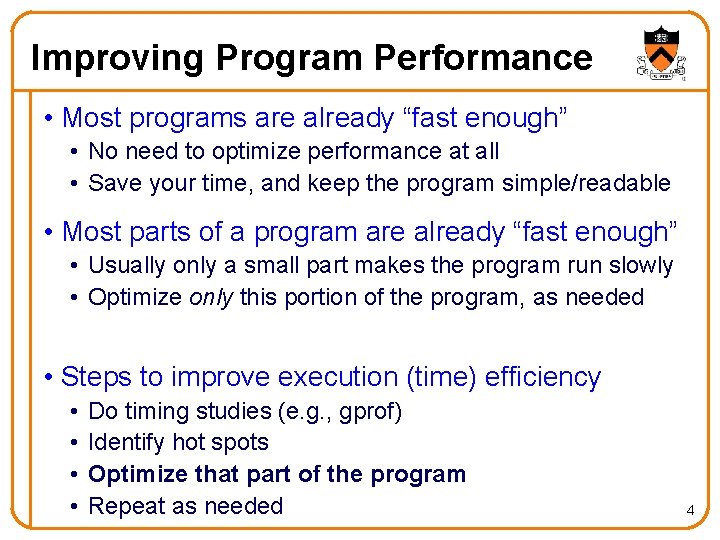 Improving Program Performance • Most programs are already “fast enough” • No need to