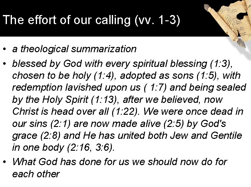 The effort of our calling (vv. 1 -3) • a theological summarization • blessed