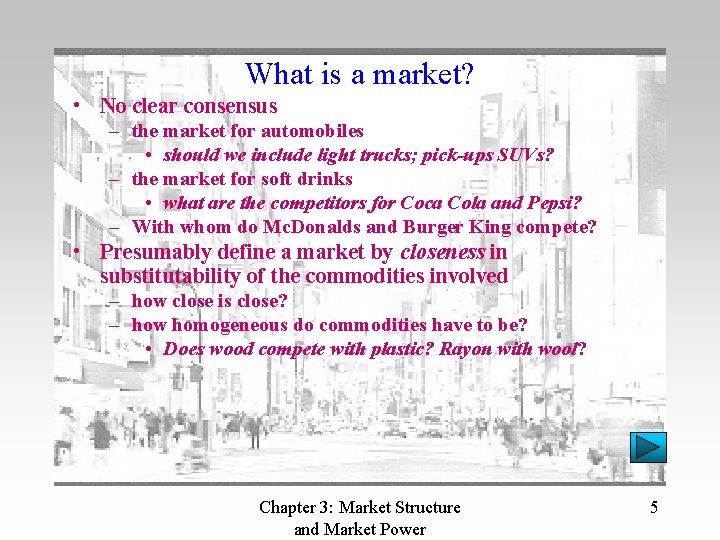 What is a market? • No clear consensus – the market for automobiles •