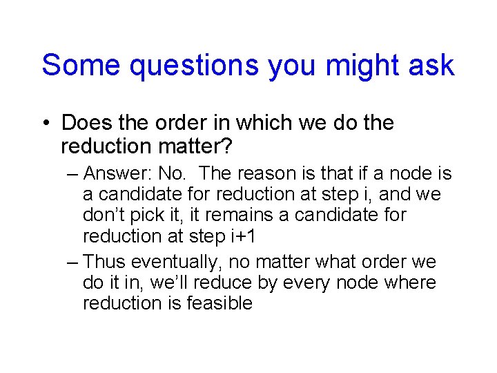 Some questions you might ask • Does the order in which we do the