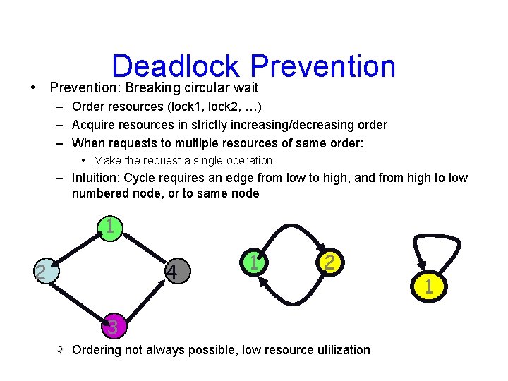  • Deadlock Prevention: Breaking circular wait – Order resources (lock 1, lock 2,