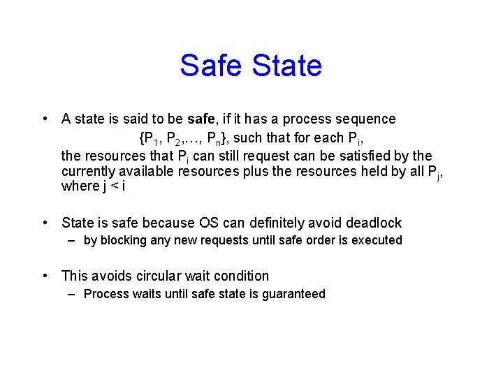 Safe State • A state is said to be safe, if it has a