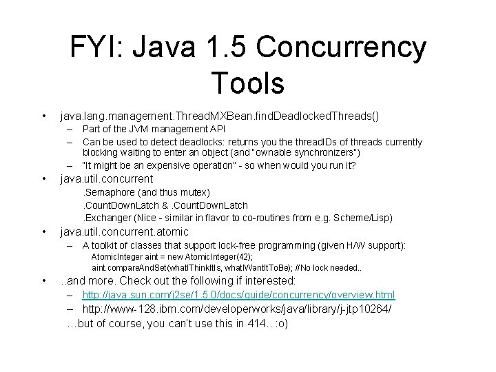 FYI: Java 1. 5 Concurrency Tools • java. lang. management. Thread. MXBean. find. Deadlocked.