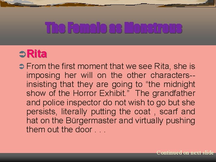 The Female as Monstrous Ü Rita Ü From the first moment that we see