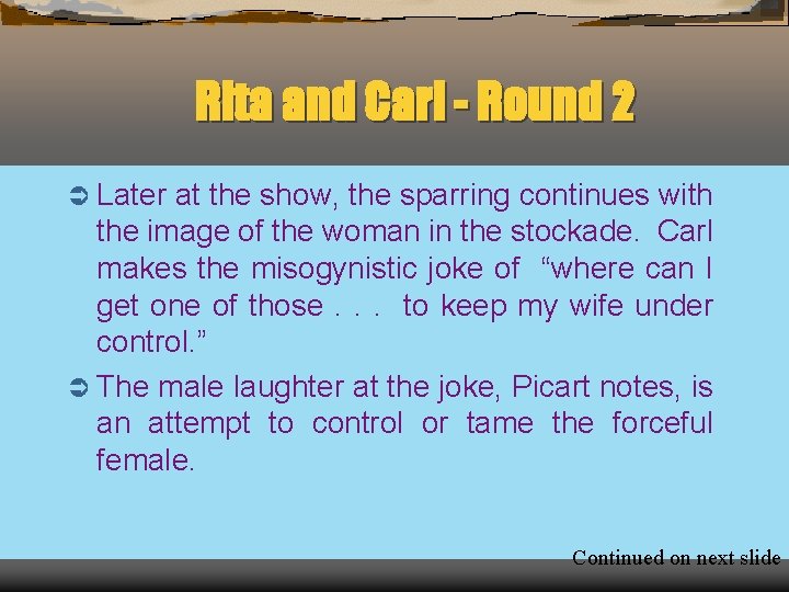 Rita and Carl - Round 2 Ü Later at the show, the sparring continues