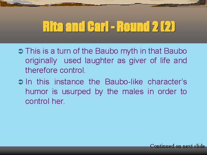 Rita and Carl - Round 2 (2) Ü This is a turn of the