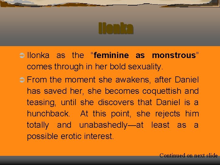 Ilonka Ü Ilonka as the “feminine as monstrous” comes through in her bold sexuality.