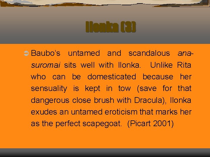 Ilonka (3) Ü Baubo’s untamed and scandalous anasuromai sits well with Ilonka. Unlike Rita