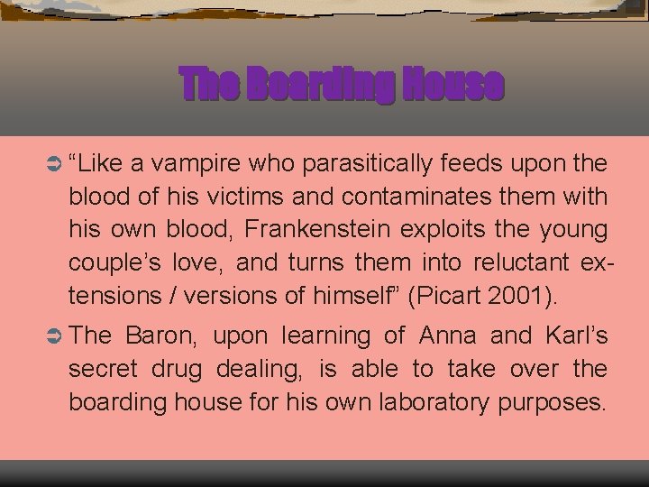 The Boarding House Ü “Like a vampire who parasitically feeds upon the blood of