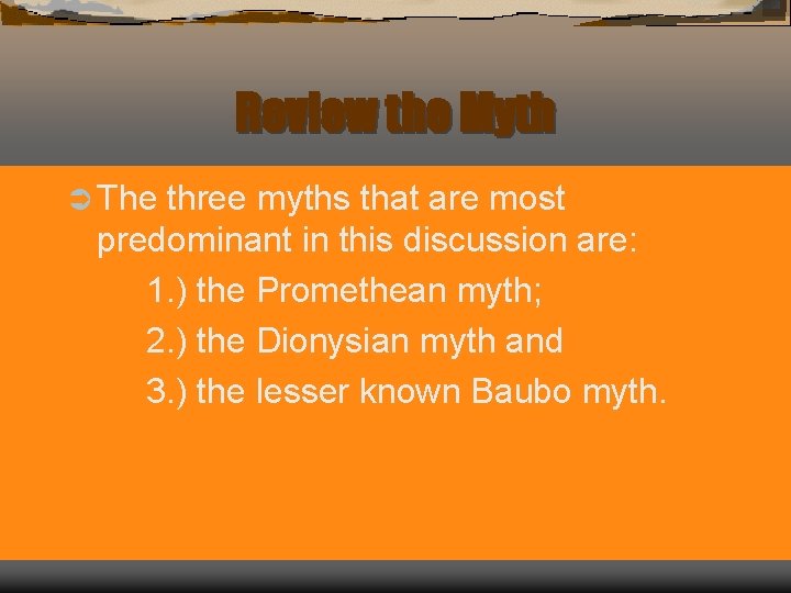Review the Myth Ü The three myths that are most predominant in this discussion