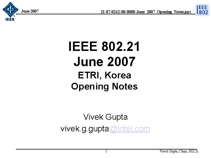 June 2007 21 -07 -0242 -00 -0000 -June_2007_Opening_Notes. ppt IEEE 802. 21 June 2007