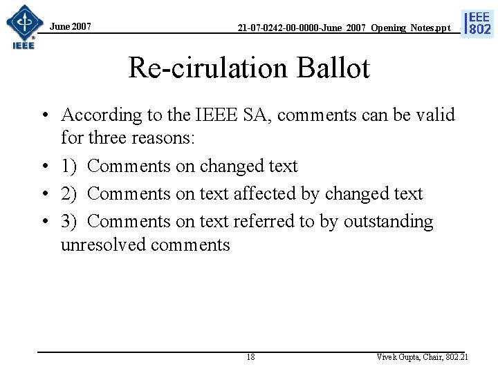 June 2007 21 -07 -0242 -00 -0000 -June_2007_Opening_Notes. ppt Re-cirulation Ballot • According to