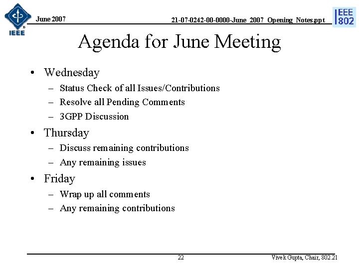 June 2007 21 -07 -0242 -00 -0000 -June_2007_Opening_Notes. ppt Agenda for June Meeting •