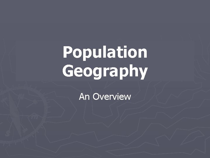 Population Geography An Overview 