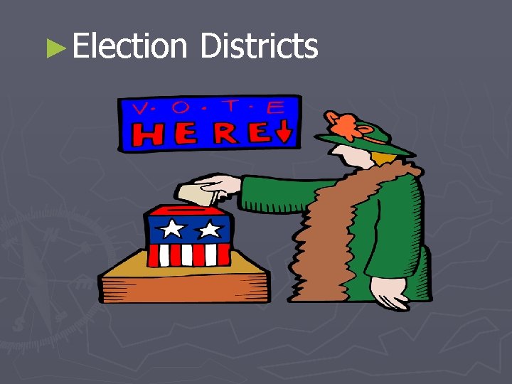 ►Election Districts 