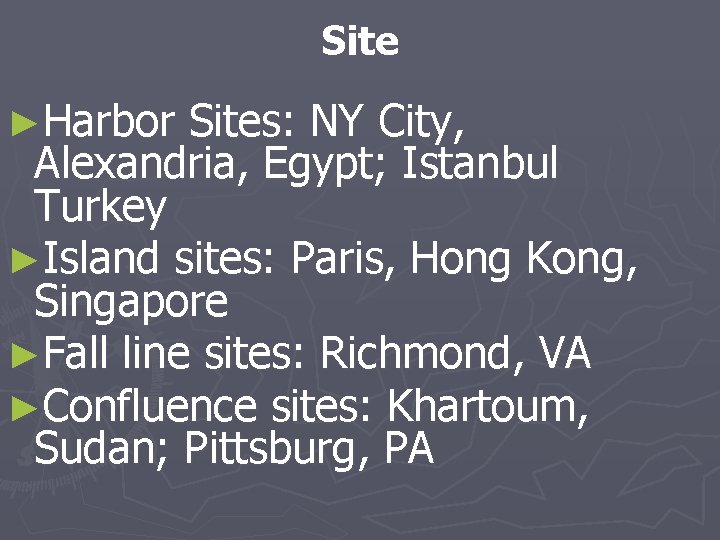 Site ►Harbor Sites: NY City, Alexandria, Egypt; Istanbul Turkey ►Island sites: Paris, Hong Kong,