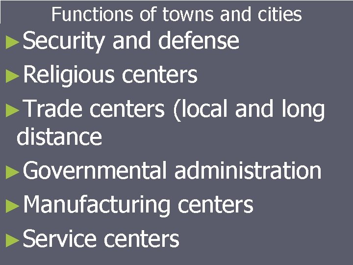 Functions of towns and cities ►Security and defense ►Religious centers ►Trade centers (local and