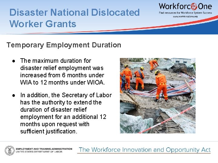 Disaster National Dislocated Worker Grants Temporary Employment Duration ● The maximum duration for disaster