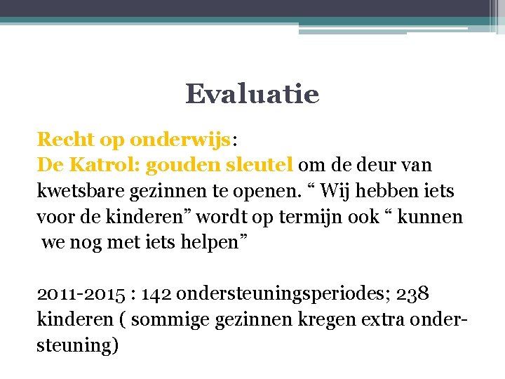 Evaluatie Recht op onderwijs: De Katrol: gouden sleutel om de deur van kwetsbare gezinnen