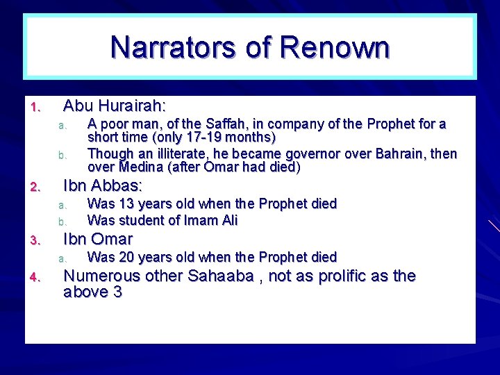 Narrators of Renown 1. Abu Hurairah: a. b. 2. Ibn Abbas: a. b. 3.