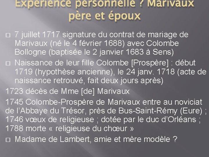 Expérience personnelle ? Marivaux père et époux 7 juillet 1717 signature du contrat de