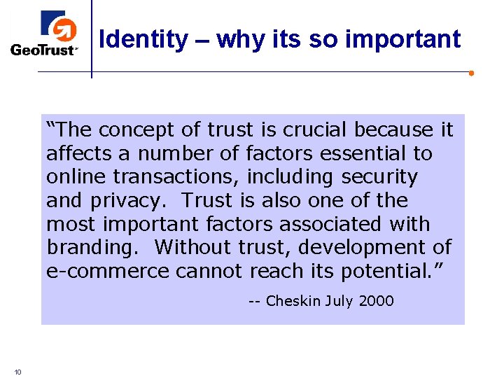 Identity – why its so important “The concept of trust is crucial because it Identity – why its so important “The concept of trust is crucial because it