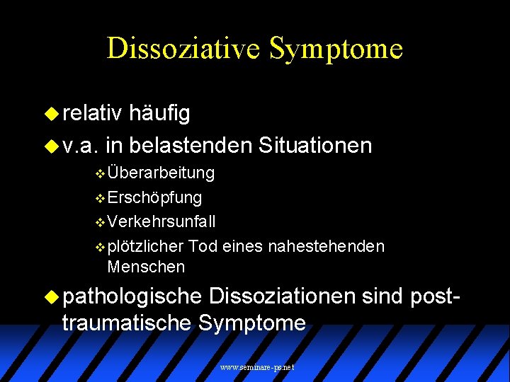 Dissoziative Symptome u relativ häufig u v. a. in belastenden Situationen v Überarbeitung v