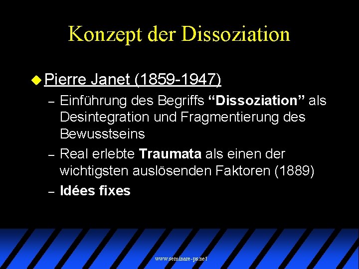 Konzept der Dissoziation u Pierre – – – Janet (1859 -1947) Einführung des Begriffs