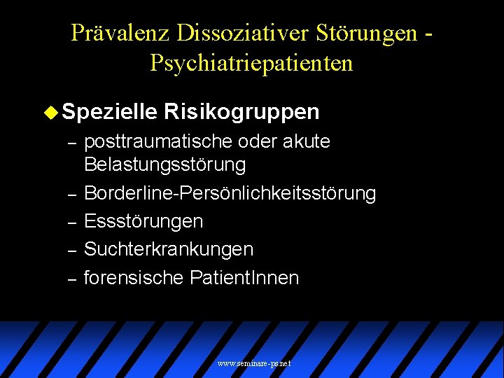 Prävalenz Dissoziativer Störungen Psychiatriepatienten u Spezielle – – – Risikogruppen posttraumatische oder akute Belastungsstörung