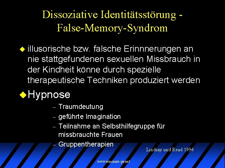 Dissoziative Identitätsstörung False-Memory-Syndrom u illusorische bzw. falsche Erinnnerungen an nie stattgefundenen sexuellen Missbrauch in