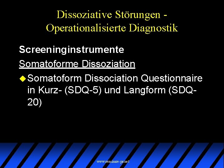 Dissoziative Störungen Operationalisierte Diagnostik Screeninginstrumente Somatoforme Dissoziation u Somatoform Dissociation Questionnaire in Kurz- (SDQ-5)