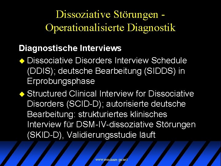 Dissoziative Störungen Operationalisierte Diagnostik Diagnostische Interviews u Dissociative Disorders Interview Schedule (DDIS); deutsche Bearbeitung