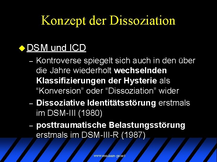 Konzept der Dissoziation u DSM – – – und ICD Kontroverse spiegelt sich auch