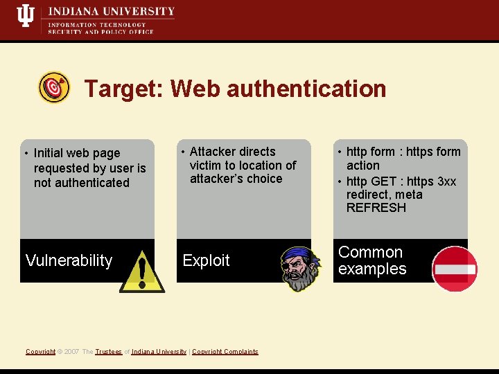 Target: Web authentication • Initial web page requested by user is not authenticated Vulnerability