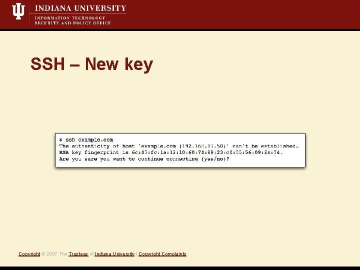 SSH – New key Copyright © 2007 The Trustees of Indiana University | Copyright